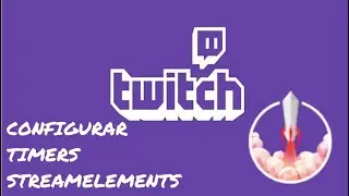 STREAMELEMENTS - CONFIGURAR BOT, TIMER (TEMPORIZADOR) - PT-BR 2022