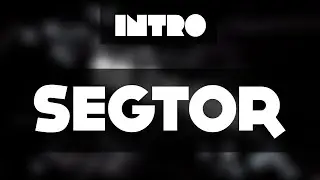 Intro Segtor | 35 likes? c: | TelefonitecmaniaTV