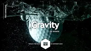 Gravity - extenz | Royalty Free Music - No Copyright Music
