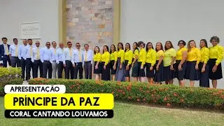 Príncipe da Paz - Coral Cantando Louvamos