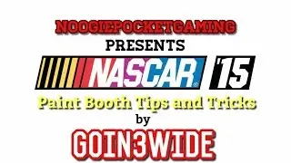 NASCAR 15 Paint Booth Tips and Tricks with Car Design