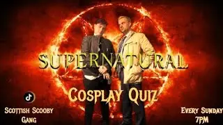 SUPERNATURAL Cosplay Quiz | 5th November 2023