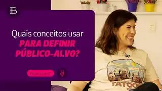 Quais conceitos devemos usar para definir o p&uacute;blico-alvo de uma marca?