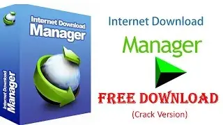 Internet Download Manager 2017 | IDM Free Download | Crack Version