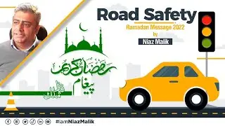 Road Safety Message of Ramadan by Niaz Malik | Must Watch |