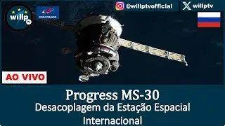 Replay: MISS&Atilde;O PROGRESS MS-30 (P91) | Roscosmos | Sa&iacute;da da Esta&ccedil;&atilde;o