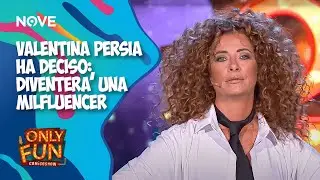 Valentina Persia ha deciso: diventerà una Milfluencer | ONLY FUN