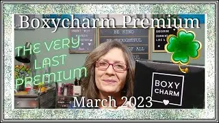 Boxycharm Premium ~ LAST EVER BOX ~ March 2023 ☘🍀