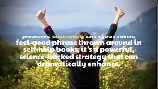 The Power of Positive Thinking : Science and Strategies