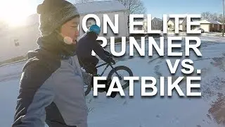 NON ELITE RUNNER vs. FATBIKE