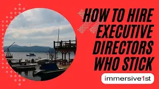 How to Hire Executive Directors Who Stick | Nonprofit & Camp Recruitment Strategy - Immersive1st