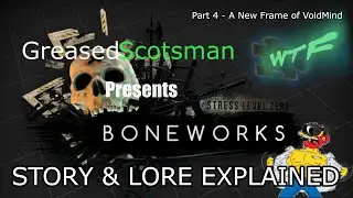 Boneworks VR &mdash; ОБЪЯСНЕНИЕ СЮЖЕТА И ЛОРА! &mdash; Часть 4: Новый взгляд на VoidMind