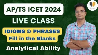 Class - 21 | Idioms & Phrases  - Communication Ability Live Class | TS ICET 2024 | AP ICET 2024 |