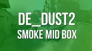 CS:GO Tip Series - de_dust2 - Smoke Mid Box