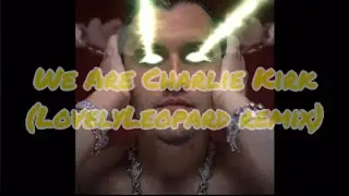Spalexma - &lsquo;We Are Charlie Kirk (LovelyLeopard remix)&rsquo;