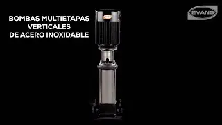 Bombas Multietapas Verticales de Acero Inoxidable EVANS&reg;