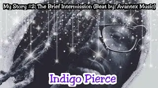 My Story #2: The Brief Inrermission (Beat by: Avantex Music)