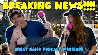 BREAKING NEWS!!!! and Reviews For The Podcast | Great Hang Podcast Minisode