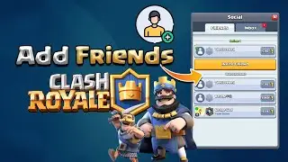 3 Hacks How To Add Friends In Clash Royale Fast And Easy!