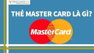 #1 Thẻ Mastercard l&agrave; g&igrave;? &Yacute; nghĩa của thẻ n&agrave;y với bạn như thế n&agrave;o.