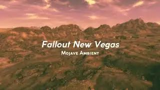 Fallout New Vegas - Mojave Ambient