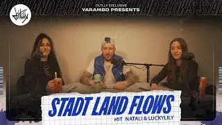 STADT LAND FLOWS mit Natali, LuckyLily & Yarambo ⎪ DLTLLY