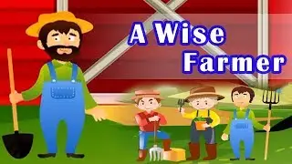 A Wise Farmer | Moral Story For Kids | Animated Cartoon