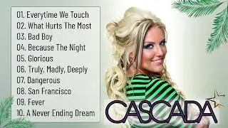 The Best Of C a s c a d a || C a s c a d a Greatest Hits Full Album 2022