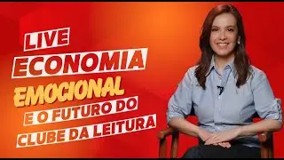 Live: Economia emocional e o futuro do Clube da Leitura