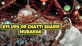 Khawaja Garib Nawaz 814 Urs & Chhatti Sharif Vlog | Hamne Banaye kheer😍