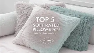 Top 5 Best Rated Soft Pillows Reviews in 2025