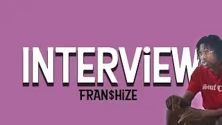 Fran$hize | AP Interview #9