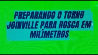 Preparando o torno Joinville para rosca métrica de 4 milímetros.