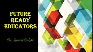 A Teacher in the Near Future | Future Ready Educators | Future Educators | Future Education