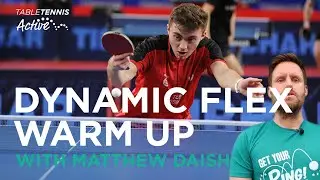Table&nbsp;Tennis&nbsp;Active - Dynamic Flex Warm Up with&nbsp;Matthew Daish