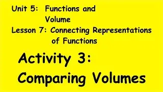 8th Grade Illustrative Mathematics: Grade 8; Unit 5; Lesson 7_3: Comparing Volumes