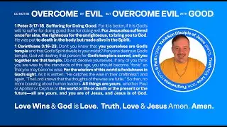 Do Not Be  overcome  By  evil,  But  overcome evil  with  good