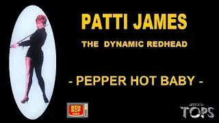 PATTI JAMES With The Toppers - Pepper Hot Baby (1955)