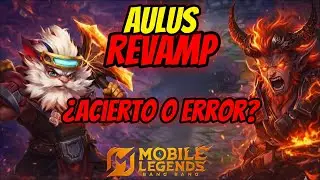 REVAMP DE AULUS 😱 &iquest;BUFF O ERROR DE MOONTON? | An&aacute;lisis Completo MLBB