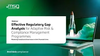 Webinar: Effective Regulatory Gap Analysis for Adaptive Risk & Compliance Management Programmes