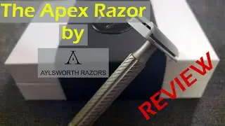 Aylsworth Apex - DE Safety Razor Review