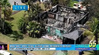 Man dead after shooting wife dead, then burns house down, Fort Lauderdale police on scene!