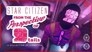 Star Citizen from the perspective of 9 Tails - Machinima