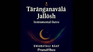 Taaranganvala Jallosh - Swaratali Raat - PranaVibes - Outro Instrumental