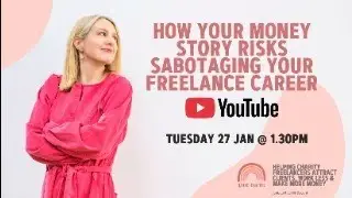 How Your Money Story Risks Sabotaging Your Freelance Career