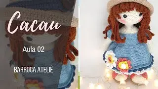 AULA 2 - BONECA CACAU (Barroca Ateliê Oficial)