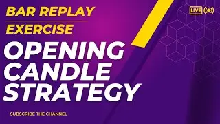 BAR REPLAY EXERCISE & OPENING CANDLE STRATEGY #candlestickanalysis #tradingview #nifty #banknifty