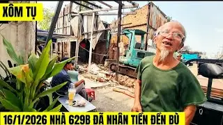 16/1/2026 Nhà 629B Tiền Đền Bù Về Tay,Cảnh Tháo Dỡ Nói Cười Xôm Tụ