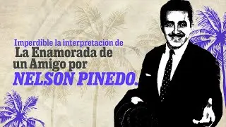 LATINA STEREO🌴| LA ENAMORADA DE UN AMIGO MÍO - NELSON PINEDO