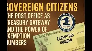 Sovereign Citizens - The Post Office As Treasury Gateway And The Power Of Exemption Numbers
